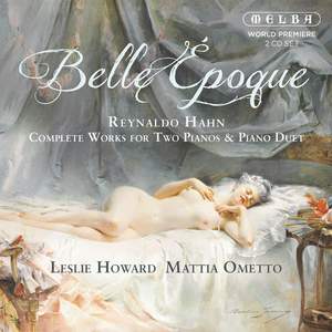 Belle Époque - Reynaldo Hahn: Complete Works For Two Pianos & Piano Duet