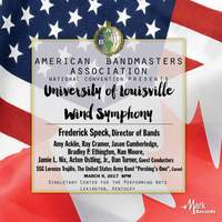 2017 American Bandmasters Association (ABA): University of Louisville Wind Symphony [Live]