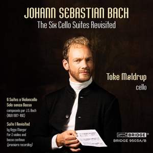 JS Bach: The Six Cello Suites Revisited Product Image