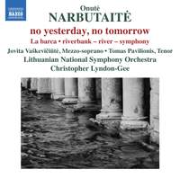 Onuté Narbutaité: no yesterday, no tomorrow