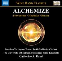 Joseph Schwantner, David Maslanka & Steve Bryant: Alchemize
