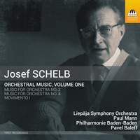 Josef Schelb: Orchestral Music, Volume One