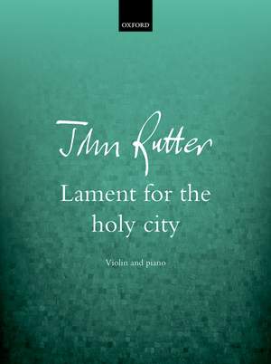 Rutter, John: Lament for the holy city