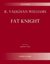 Vaughan Williams, Ralph: Fat Knight
