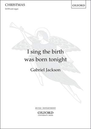 Jackson, Gabriel: I sing the birth was born tonight