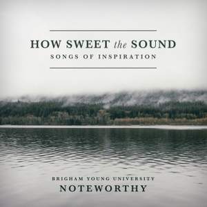 How Sweet the Sound: Songs of Inspiration