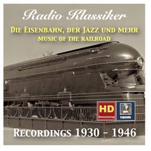 Radio Klassiker: Im Nordexpress – Die Eisenbahn, der Jazz und mehr (Hits from the Railroad)
