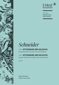 Friedrich Schneider: Gethsemane and Golgatha Op. 96