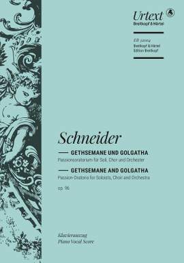 Friedrich Schneider: Gethsemane and Golgatha Op. 96