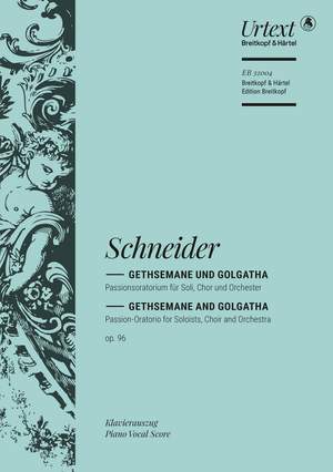 Friedrich Schneider: Gethsemane and Golgatha Op. 96
