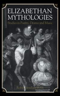 Elizabethan Mythologies