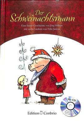 Hilbert Jörg_Felix Janosa: Der Schweinachtsmann