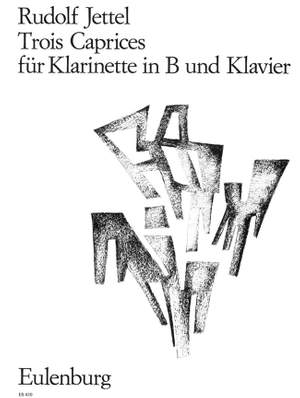 Rudolf Jettel: Trois Caprices Für Klarinette und Klavier
