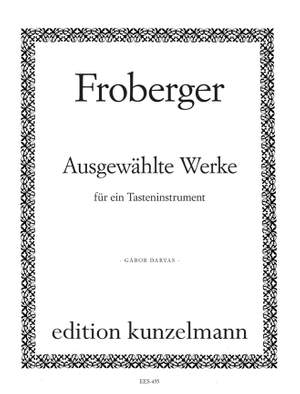 Johann Jakob Froberger: Ausgewählte Werke Für Ein Tasteninstrument