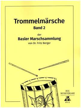 Fritz Berger: Basler Trommelmärsche Vol 2