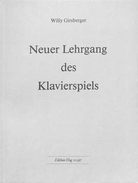 Willy Girsberger: Neuer Lehrgang Des Klavierspiels