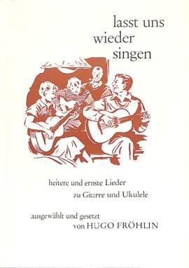 Hugo Fröhlin: Lasst Uns Wieder Singe