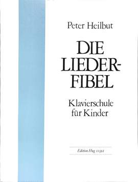 Peter Heilbut: Die Liederfibel, Klavierschule Für Kinder