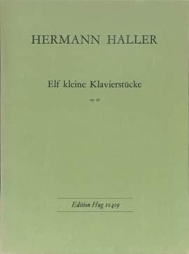 Hermann Haller: 11 kleine Klavierstücke op 26