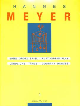 Hannes Meyer: Spiel Orgel Spiel Vol 1