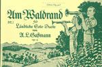 Alfred Lorenz Gassmann: Am Waldrand Vol 1