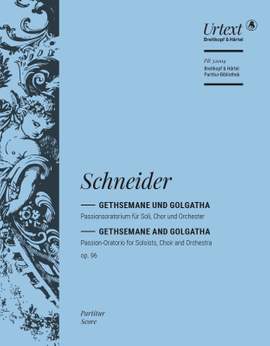 Friedrich Schneider: Gethsemane and Golgatha Op. 96