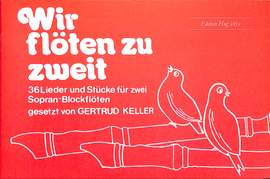 Gertrud Keller: Wir Flöten Zu Zweit