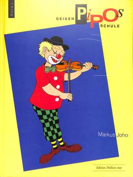 Markus Joho: Pipos Geigenschule Band 1