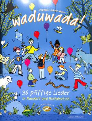 Stephanie Jakobi-Murer: Waduwada 36 Pfiffige Lieder In Mundart und Hochd