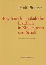 Trudi Pfisterer: Rhythmisch-Musikalische Erziehung In Kindergarten