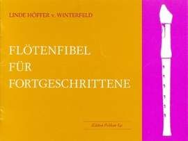 Linde Höffer-von Winterfeld: Flötenfibel Für Fortgeschrittene