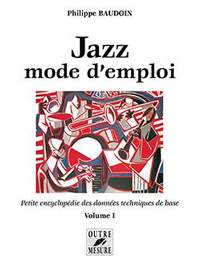 Philippe Baudoin: Jazz mode d'emploi Volume I