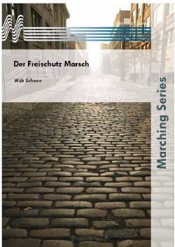 Wijb Schoon: Der Freischutz Marsch