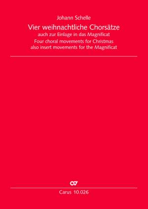 Johann Schelle: Vier weihnachtliche Chorsätze in C. Auch zur Einlage in das Magnificat. Erstausgabe