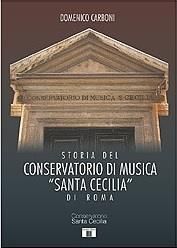Domenico Carboni: Storia del Conservatorio di Musica Santa Cecilia