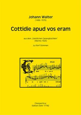 Walter, J: Cottidie apud vos eram