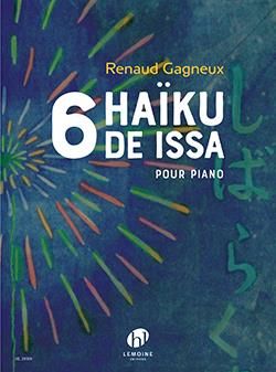 Gagneux, Renaud: 6 Haiku de Issa (piano)