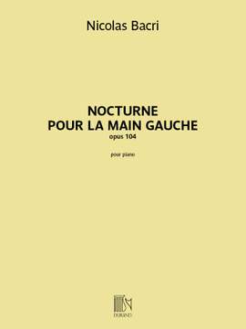 Nicolas Bacri: Nocturne pour la main gauche, opus 104