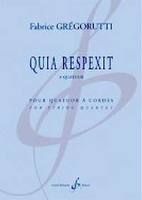 Fabrice Grégorutti: Quia Respexit - 3e Quatuor