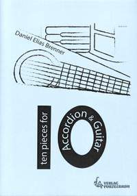 Daniel Elias Brenner: 10 Pieces For Accordion and Guitar