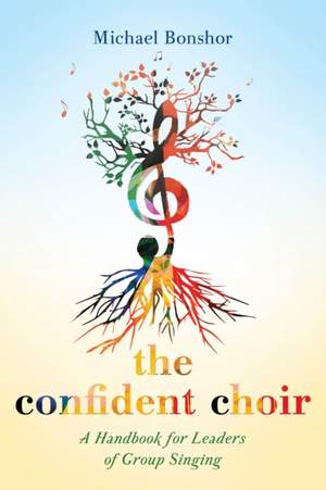 The Confident Choir: A Handbook for Leaders of Group Singing