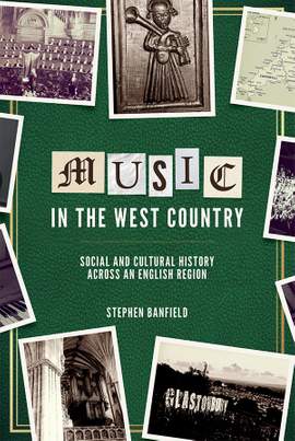 Music in the West Country: Social and Cultural History across an English Region