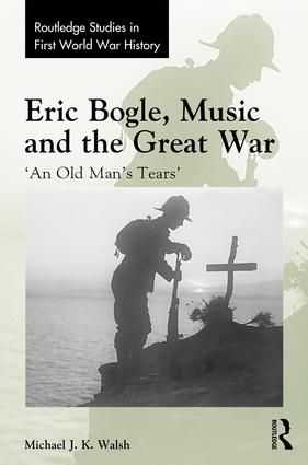 Eric Bogle, Music and the Great War: 'An Old Man's Tears'