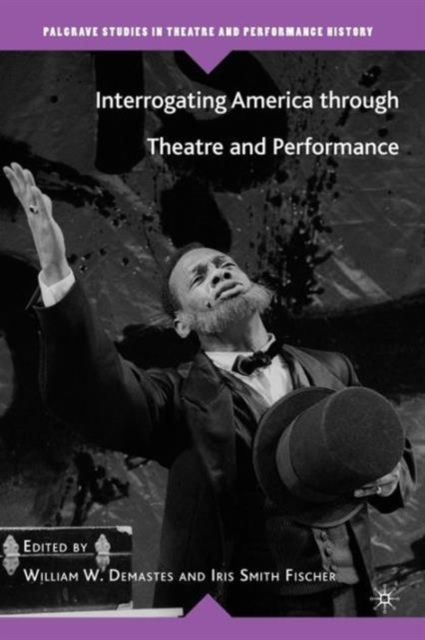 Interrogating America through Theatre and Performance