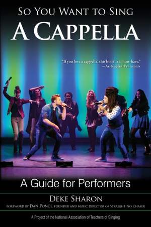 So You Want to Sing A Cappella: A Guide for Performers