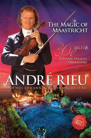 Andre Rieu: The Magic Of Maastricht