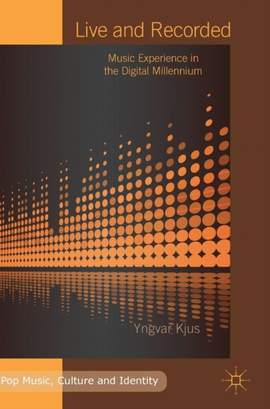 Live and Recorded: Music Experience in the Digital Millennium