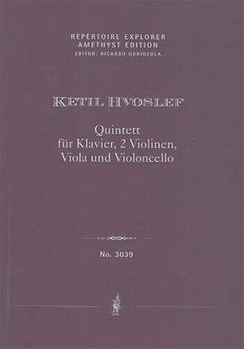 Hvoslef, Ketil: Quintet for Piano, 2 Violins, Viola & Cello