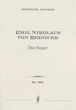 Reznicek, Emil Nikolaus von: Der Sieger — Ein symphonisch-satyrisches Zeitbild, for alto solo, choir and grand orchestra