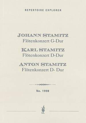 Flute Concertos of the Stamitz Family: Johann: Flute Concerto G Major / Karl: Flute Concerto D Major / Anton: Flute Concerto D Major